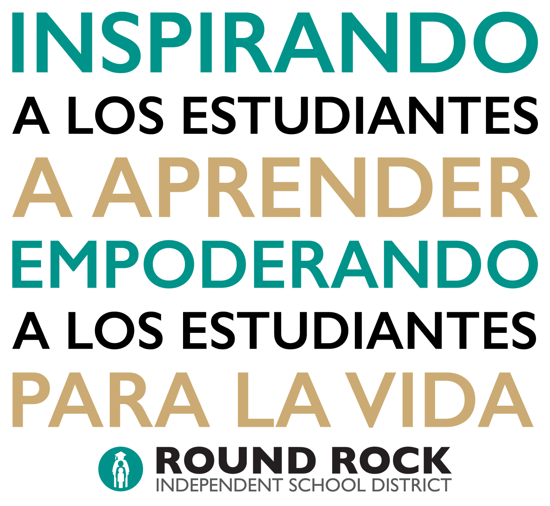 Inspirando a los estudiantes a aprender empoderando a los estudiantes para la vida. Round Rock ISD